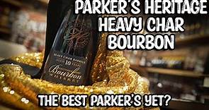 Parkers Heritage 10 year Heavy Char Bourbon Review! Breaking the Seal EP #143