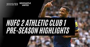 Newcastle United 2 Athletic Club 1 | Pre-Season | Highlights
