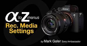 Sony Alpha Menus A to Z: Rec. Media Settings