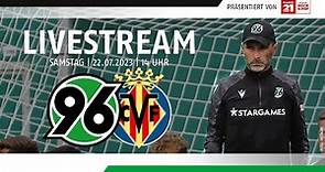 RE-LIVE: Hannover 96 - FC Villarreal | Testspiel