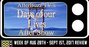 Days Of Our Lives for Week of August 28th - September 3rd, 2017 Review & AfterShow | AfterBuzz TV