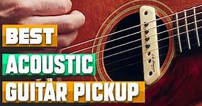 10 Most Popular Acoustic Guitar Pickups This Year!