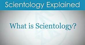 What Is Scientology? Scientology Explained