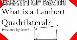 What is a Lambert Quadrilateral?