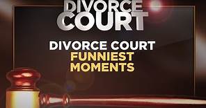 DIVORCE COURT'S MOST FUNNY MOMENTS