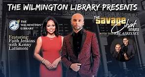 The Wilmington Library Presents the Savage Chat Series with Judge Faith Jenkins & Kenny Lattimore