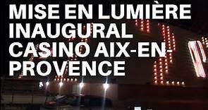 Scénario de mise en lumière inaugural Casino d'Aix-en-Provence