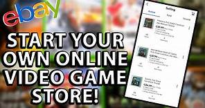 How To Start An Online Video Game Store (Ebay Store)