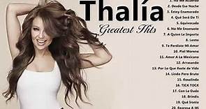 Thalía Grandes Exitos - Las 20 mejores canciones de Thalía 2021