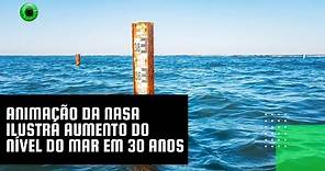 Animação da NASA ilustra aumento do nível do mar em 30 anos