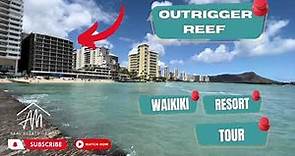 The Outrigger Reef Resort Tour, Waikiki Hawaii