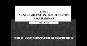MINOR MILESTONES AND STATUS ASSESSMENTS | SPPM