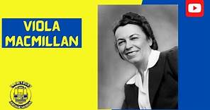 The Story of Viola MacMillan