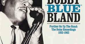 Bobby "Blue" Bland - Further On Up The Road: The Duke Recordings 1955-1962