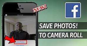 How to Save Facebook Photos to Camera Roll on iPhone | Legally