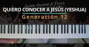 #TUTORIAL QUIERO CONOCER A JESÚS (YESHUA) - Generación 12 |Kevin Sánchez Music|