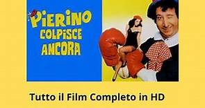 Pierino Colpisce Ancora Tutto il Film Completo in HD