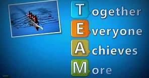 The meaning of TEAM. Together Everyone Achieves More ! 2.0 (Enhanced version)