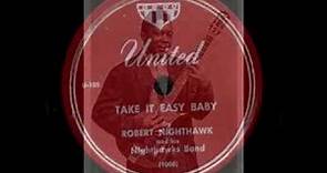 Robert Nighthawk - Take It Easy Baby