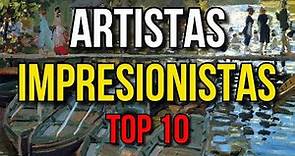 LISTA: Los 10 pintores IMPRESIONISTAS más famosos del mundo | Arte Impresionista