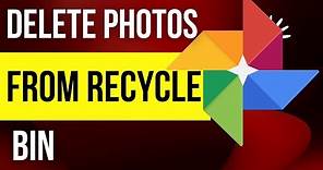 How to Delete Photos from Recycle Bin in Google Photos