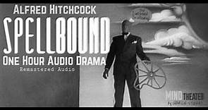 SPELLBOUND Alfred Hitchcock • One Hour Audio Drama/Classic Radio Theater • [remastered audio]
