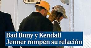 Bad Bunny y Kendall Jenner rompen su relación