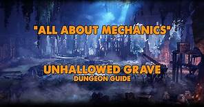 ESO - All About Mechanics - Unhallowed Grave Dungeon Guide (Vet HM)