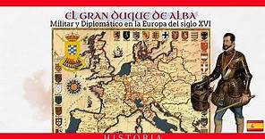 El #GranDuque de Alba: Militar y diplomático en la europa del siglo xvi