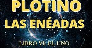 Plotino - Las Enéadas (Libro VI: El Uno)