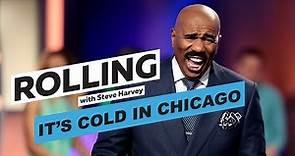 It's Cold In Chicago | Rolling With Steve Harvey