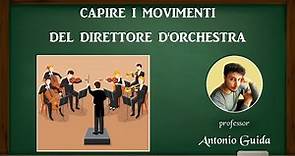 Capire i movimenti del direttore d'orchestra (Lezione del prof. Antonio Guida)