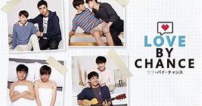 LOVE BY CHANCE - EP 1 (ENG SUB) TH-DRAMA