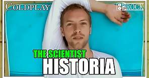 Coldplay - The Scientist // Historia Detrás De La Canción