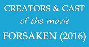 Forsaken (2016) Movie Cast and Creator Info