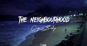 Cry Baby [Lyrics] - The Neighbourhood