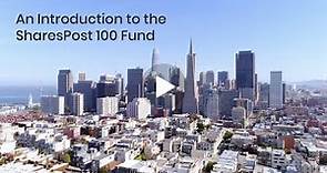 An Introduction to the SharesPost 100 Fund