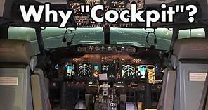 Why is it called the Cockpit?