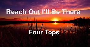 Reach Out I'll Be There - Four Tops - with lyrics
