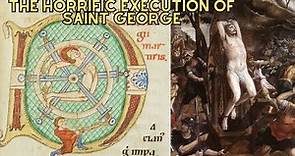 The HORRIFIC Execution Of Saint George - The Patron Saint Of England