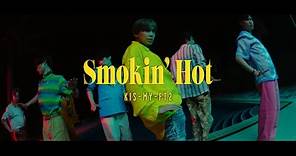 Kis-My-Ft2 /「Smokin’ Hot」Music Video