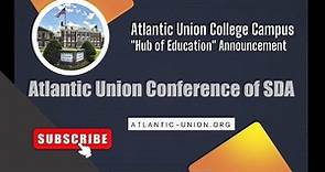 Atlantic Union College Campus "Hub of Education" Announcement