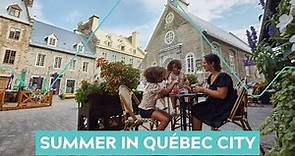 Québec City in Summer – Your Best Vacation Destination
