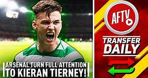 Arsenal Turn Their Full Attention To Tierney After Pepe Signing! | AFTV Transfer Daily