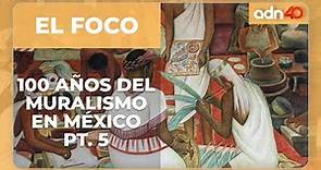 100 años de muralismo en México | Parte 5