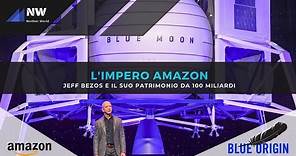 L'impero Amazon, Jeff Bezos e il suo patrimonio da 100 miliardi