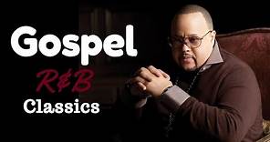 Gospel R&B Mix #14 | Classics