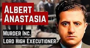 ALBERT ANASTASIA THE EXECUTIONER OF MURDER INC.
