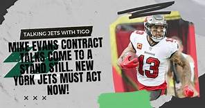 Mike Evans Contract Talks Come To A Stand Still. New York Jets MUST Act NOW!
