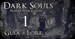 Dark Souls: Prepare To Die Edition #1 - [Guía+Lore] - El no muerto elegido